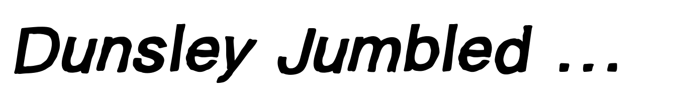 Dunsley Jumbled Bold Italic